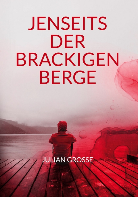 Jenseits der Brackigen Berge - Julian Grosse