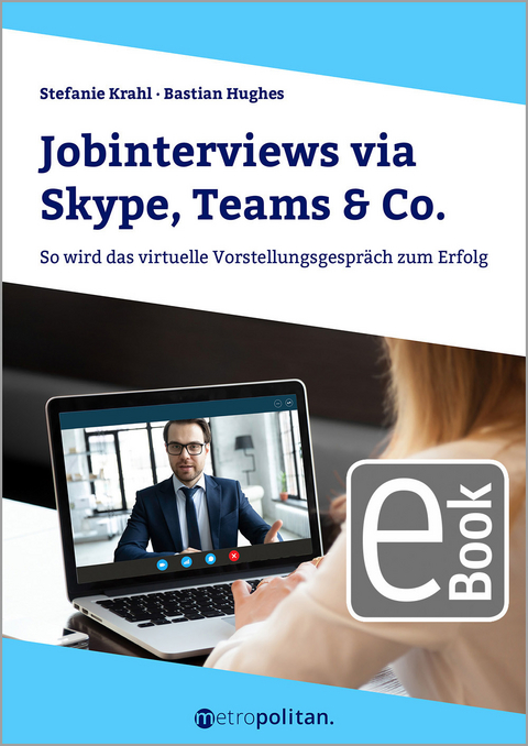 Jobinterviews via Skype, Teams & Co. - Stefanie Krahl, Bastian Hughes