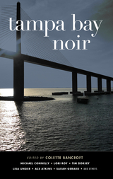 Tampa Bay Noir (Akashic Noir) - Colette Bancroft