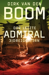 Der letzte Admiral 3: Dreigestirn - Dirk den van Boom