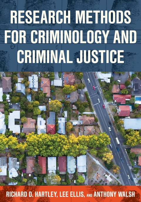 Research Methods for Criminology and Criminal Justice -  Lee Ellis,  Richard D. Hartley,  Anthony Walsh