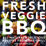 Fresh Veggie BBQ -  Charlotte Bailey,  David Bailey