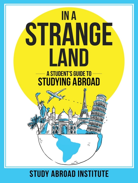 In a Strange Land -  Study Abroad Institute