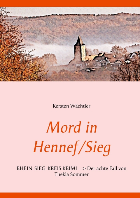 Mord in Hennef/Sieg - Kersten Wächtler