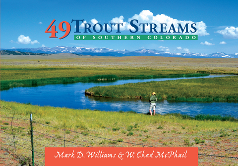 49 Trout Streams of Southern Colorado - W. Chad McPhail, Mark D. Williams