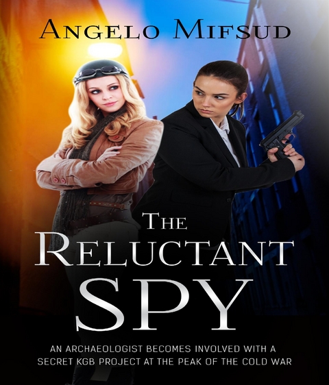 The Reluctant Spy - Angelo Mifsud