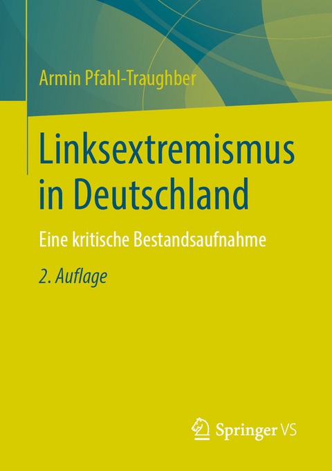 Linksextremismus in Deutschland -  Armin Pfahl-Traughber