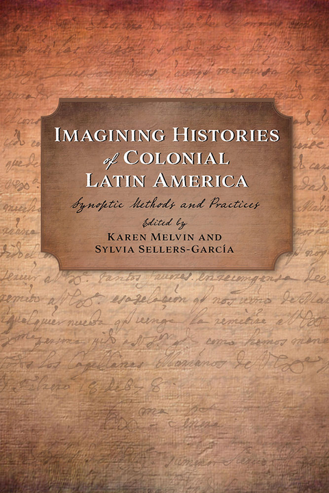 Imagining Histories of Colonial Latin America - Karen Melvin