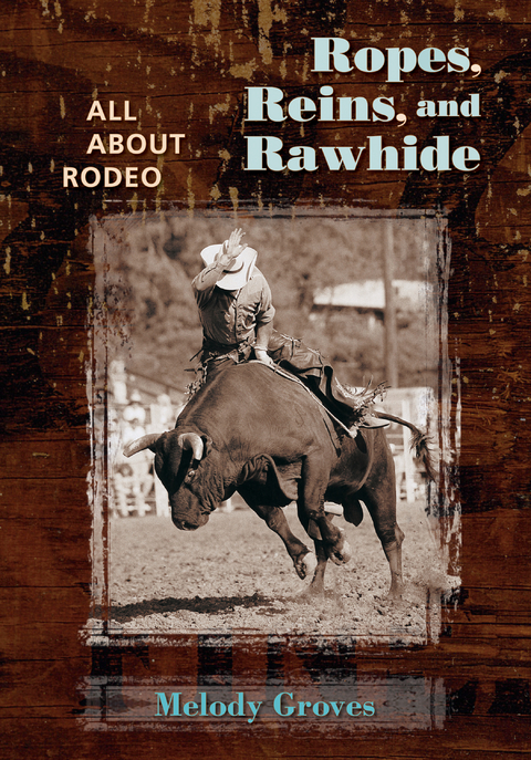 Ropes, Reins, and Rawhide - Melody Groves