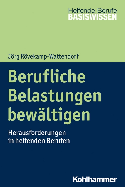 Berufliche Belastungen bewältigen - Jörg Rövekamp-Wattendorf