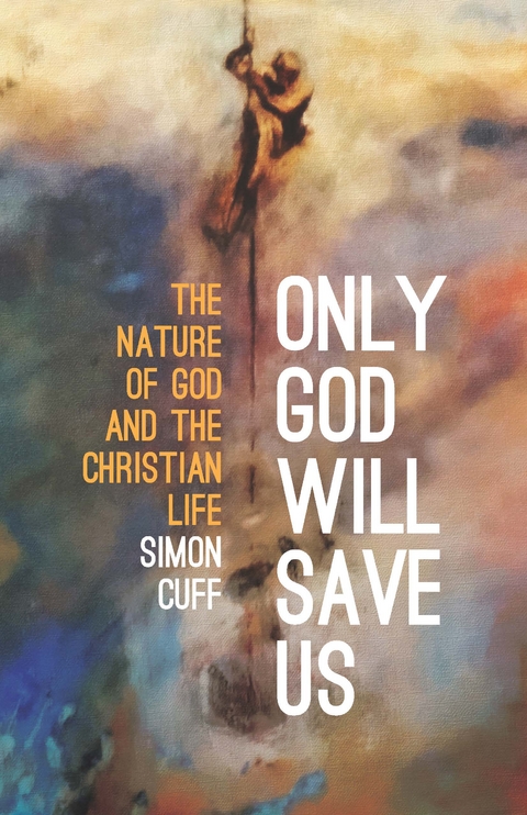 Only God Will Save Us -  Simon Cuff