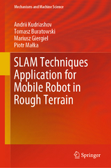 SLAM Techniques Application for Mobile Robot in Rough Terrain -  Andrii Kudriashov,  Tomasz Buratowski,  Mariusz Giergiel,  Malka Piotr