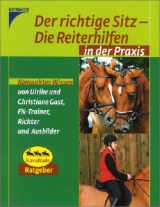 Der richtige Sitz - Die Reiterhilfen - Ulrike Gast, Christiane Gast
