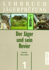 Der Jäger und sein Revier - Bauer, Sepp; Claußen, Günter; David, Andreas