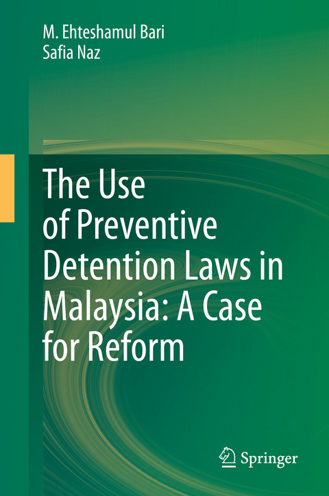 The Use of Preventive Detention Laws in Malaysia: A Case for Reform - M. Ehteshamul Bari, Safia Naz