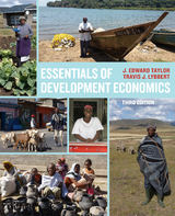 Essentials of Development Economics, Third Edition - J. Edward Taylor, Travis J. Lybbert