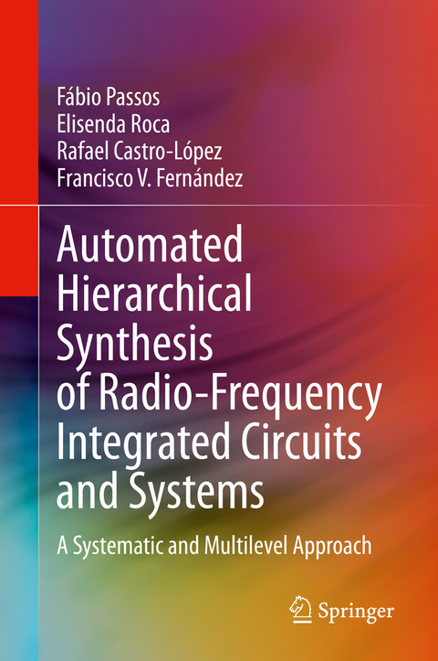 Automated Hierarchical Synthesis of Radio-Frequency Integrated Circuits and Systems - Fábio Passos, Elisenda Roca, Rafael Castro-López, Francisco V. Fernández