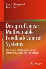Design of Linear Multivariable Feedback Control Systems -  Joseph J. Bongiorno Jr.,  Kiheon Park
