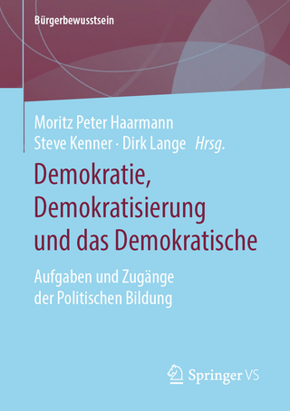 Demokratie, Demokratisierung und das Demokratische - Moritz Peter Haarmann; Steve Kenner; Dirk Lange