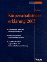 Körperschaftssteuerklärung 2003 - Frotscher, Gerrit