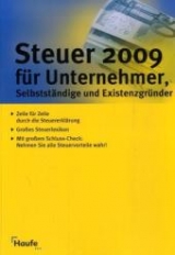 Steuer 2009 für Unternehmer, Selbstständige und Existenzgründer - Geckle, Gerhard; Happe, Rüdiger; Haderer, Dieter; Schnell, Reinhard; Dittmann, Willi