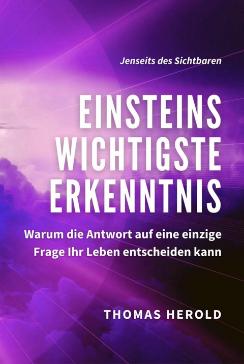 Einsteins Wichtigste Erkenntnis - Thomas Herold