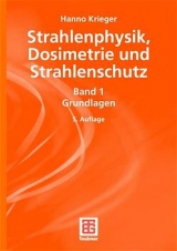 Strahlenphysik, Dosimetrie und Strahlenschutz - Hanno Krieger, Wolfgang Petzold