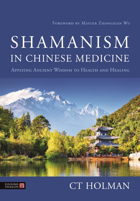 Shamanism in Chinese Medicine -  CT Holman