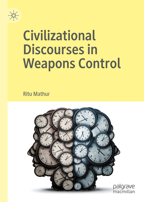 Civilizational Discourses in Weapons Control - Ritu Mathur