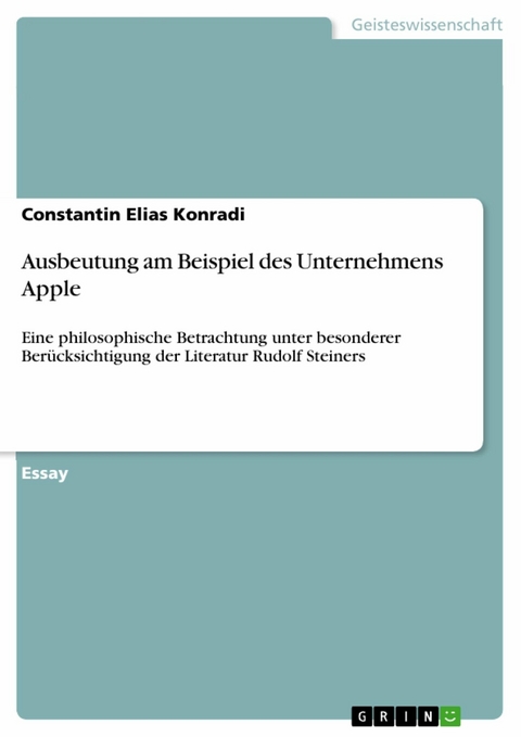 Ausbeutung am Beispiel des Unternehmens Apple - Constantin Elias Konradi