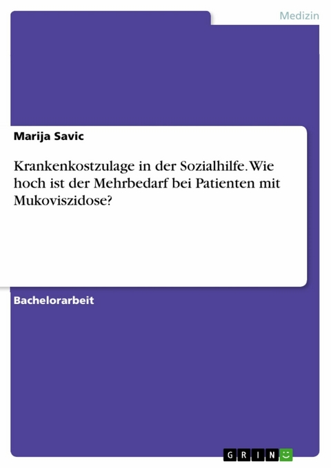 Krankenkostzulage in der Sozialhilfe. Wie hoch ist der Mehrbedarf bei Patienten mit Mukoviszidose? -  Marija Savic