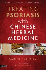 Treating Psoriasis with Chinese Herbal Medicine (Revised Edition) -  Sabine Schmitz