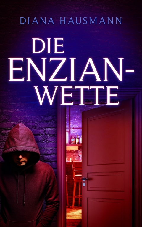 Die Enzian-Wette - Diana Hausmann