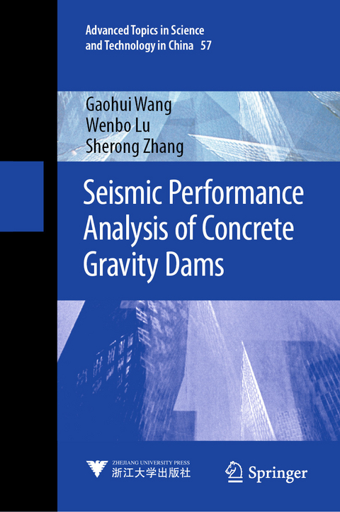 Seismic Performance Analysis of Concrete Gravity Dams -  Wenbo Lu,  Gaohui Wang,  Sherong Zhang