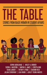 The Table: Stories from Black Women in Student Affairs - The Table Books