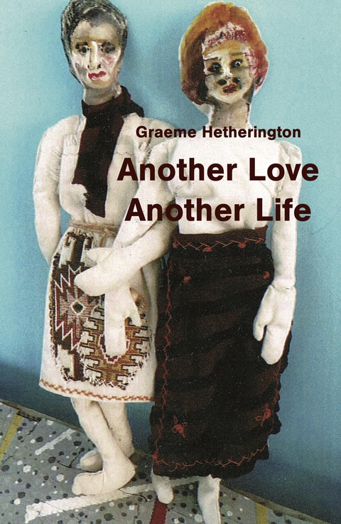 Another Love, Another Life -  Graeme Hetherington