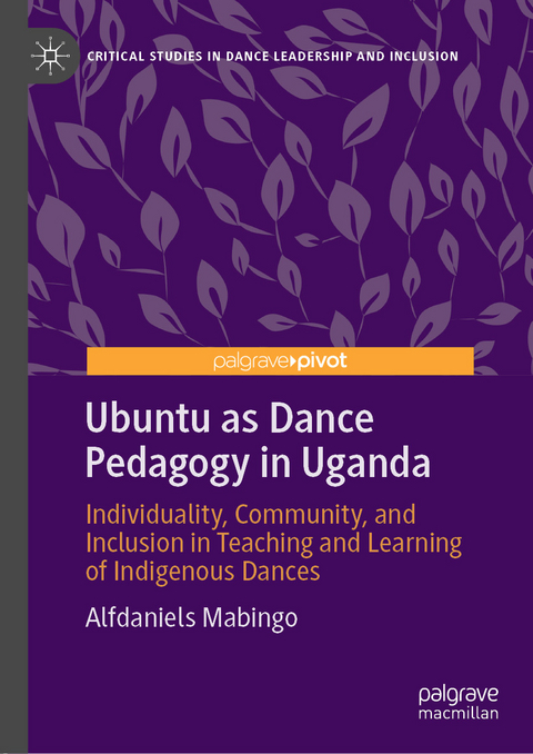 Ubuntu as Dance Pedagogy in Uganda -  Alfdaniels Mabingo