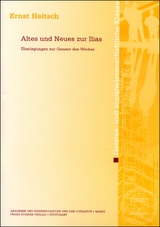 Altes und Neues zur Ilias - Ernst Heitsch