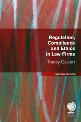 Regulation, Compliance and Ethics in Law Firms - Tracey Calvert