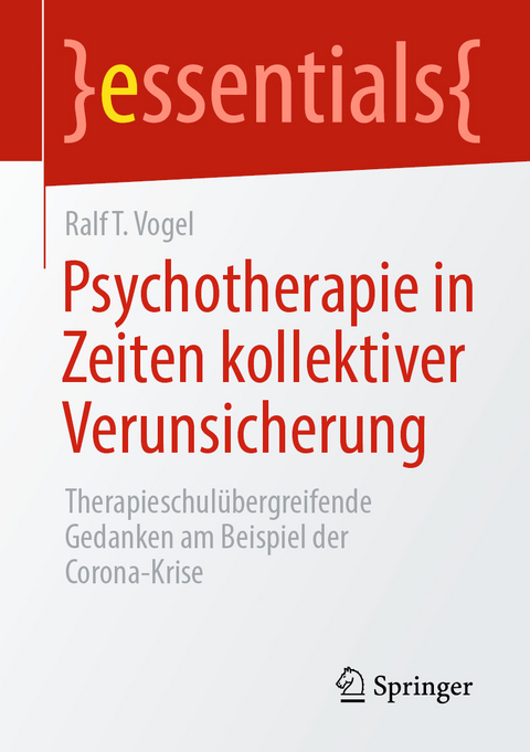 Psychotherapie in Zeiten kollektiver Verunsicherung - Ralf T. Vogel