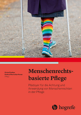 Menschenrechtsbasierte Pflege -  Gudrun Piechotta-Henze,  Olivia Dibelius