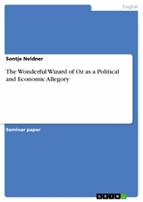 The Wonderful Wizard of Oz as a Political and Economic Allegory - Sontje Neldner