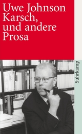 Karsch, und andere Prosa - Uwe Johnson