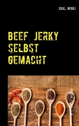 Beef Jerky selbst gemacht -  Sral Regäj