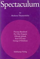 Spectaculum 67 - Thomas Bernhard, Per Olov Enquist, Elfriede Jelinek, Sean O’Casey, George O'Darkney