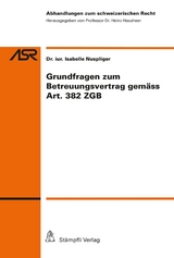 Grundfragen zum Betreuungsvertrag gemäss Art. 382 ZGB - Isabelle Nuspliger