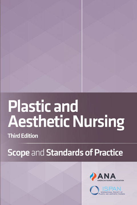 Plastic and Aesthetic Nursing -  American Nurses Association,  International Society for Plastic and Aesthetic Nurses