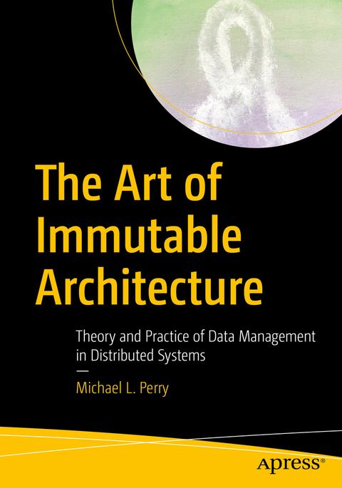Art of Immutable Architecture -  Michael L. Perry
