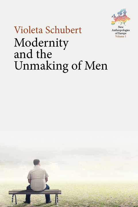Modernity and the Unmaking of Men -  Violeta Schubert