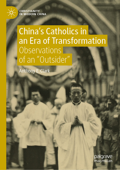 China's Catholics in an Era of Transformation -  Anthony E. Clark